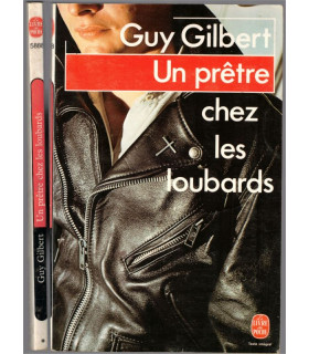 Un prêtre chez les loubards, Guy Gilbert, 1984 - catholicisme social