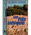 Un fils unique, Gilbert Ganne, 1973 - amour filial