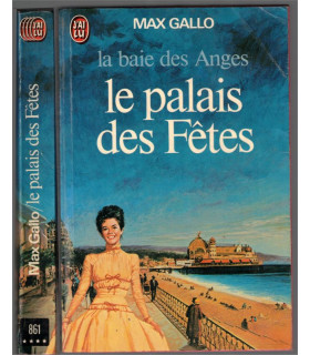 La baie des anges, Le Palais des Fêtes T3, Max Gallo, 1978 - romans historiques, Nice, Côte d'Azur