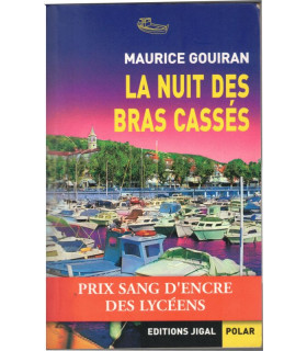 La nuit des bras cassés, Maurice Guiran, 2011 -  roman policier, prix Sang d'Encre des lycéens