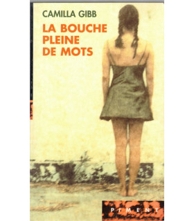 La bouche pleine de mots, Camilla Gibb, 2003 - petite fille, inceste,