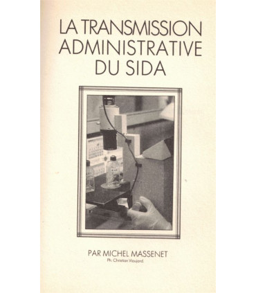 Les grandes énigmes de notre temps, La transmission administrative du Sida, 1992, Michel Massenet