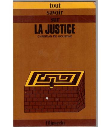 La justice, Tout savoir sur, 1974, Christian de Goustine - système judiciaire en 1970,