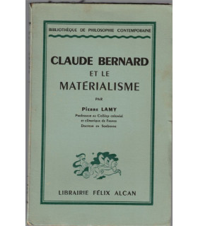 Claude Bernard et le matérialisme, Pierre Lamy, 1939 - philosophie, philosophes français