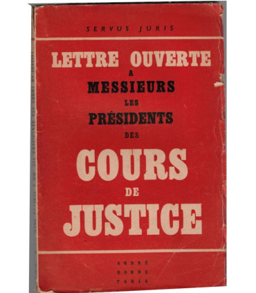 Lettre ouverte à Messieurs les Présidents des Cours de Justice, Servus Juris, 1948 - pamphlet, épuration judicaire Libération