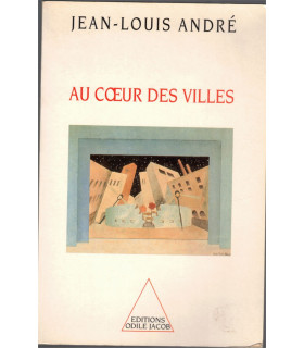 Au coeur des villes, Jean-Louis André, 1994 - architecture, urbanisme