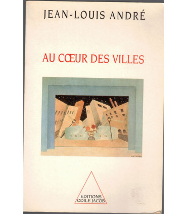 Au coeur des villes, Jean-Louis André, 1994 - architecture, urbanisme