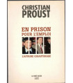 En prison pour l'emploi, l'affaire Gigastorage, Christian Proust, 1996 - hommes politiques en prison