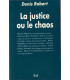 La justice ou le chaos, Denis Robert 1996 - juges, criminalité financière,