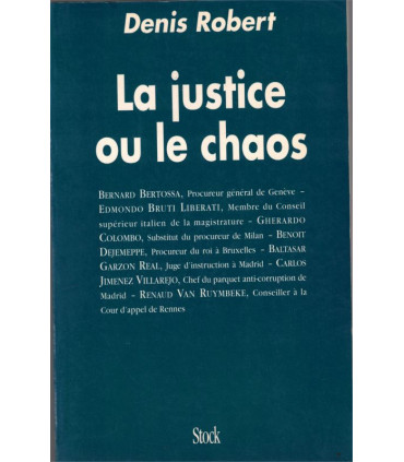 La justice ou le chaos, Denis Robert 1996 - juges, criminalité financière,