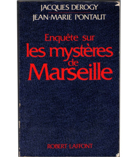 Enquête sur les mystères de Marseille, Jacques Derogy, J.M. Pontaut, 1984 - criminalité, corruption politique,
