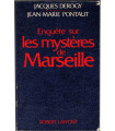 Enquête sur les mystères de Marseille, Jacques Derogy, J.M. Pontaut, 1984 - criminalité, corruption politique,