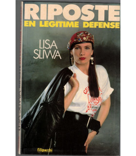 Riposte en légitime défense, l'autodéfense une discipline féminine, Lisa Sliwqa, 1990 - délinquance, techniques autodéfense,