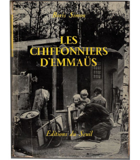 Les Chiffonniers d'Emmaüs, Boris Simon, 1954 - pauvreté, christianisme social, Abbé Pierre,