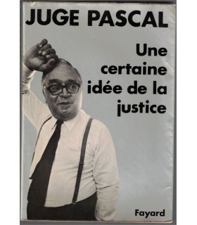 Juge Pascal, Une certaine idée de la justice, 1973 - Bruay-en-Artois, Brigitte Dewèvre, crime, faits-divers,