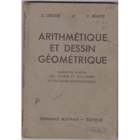 Arithmétique et dessin géométrique 1949, classe sixième, Lebossé et Hémery