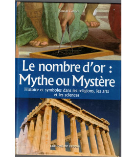 Le nombre d'or mythe ou mystère histoire des symboles dans religions, arts et sciences 2005 - mathématique, ésotérisme