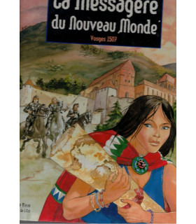La messagère du Nouveau Monde, Vosges 1507, Charlotte Carmona Roger Seiter, 2002 - BD historique, Moyen Age, Alsace,