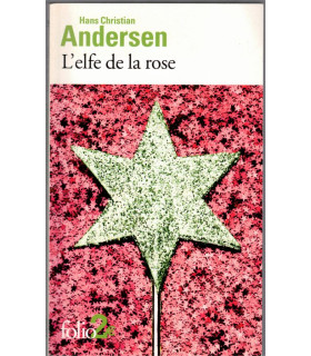 L'elfe de la rose et autres contes du jardin, Hans Christian Andersen, 2014 - contes, écrivain danois,