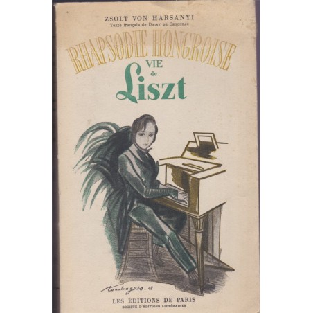 Rhapsodie hongroise, vie de Liszt, Zsolt Von Harsanyi, 1948 - musiciens