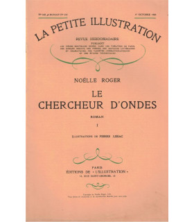 Le chercheur d'ondes, T1 et T2, Noëlle Roger, - roman populaire, La Petite Illustration Roman 1931