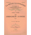 Le chercheur d'ondes, T1 et T2, Noëlle Roger, - roman populaire, La Petite Illustration Roman 1931