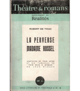 La perverse Madame Russel, Robert de Thiac - acteurs Marie Valsamaki, Pasquali,    - Théâtre et Romans revue Réalité 1947