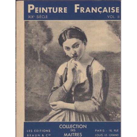 La Peinture française au XIXe siècle vol.2, Georges Besson - Collection des Maîtres, Braun, peintres