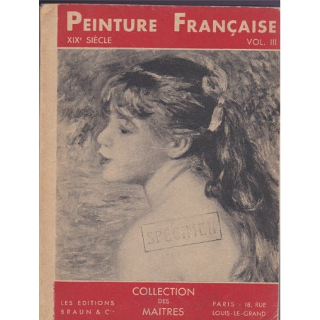 La Peinture française au XIXe siècle volume 3, George Besson - Collection des Maîtres, Braun, peintres