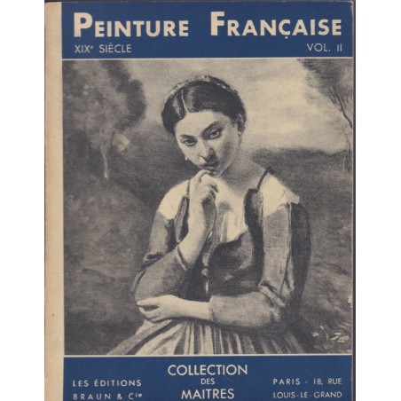La Peinture française au XIXe siècle vol.2, Georges Besson - Collection des Maîtres, Braun, peintres
