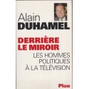 Derrière le miroir, Alain Duhamel, 2000 - journaliste politique, médias