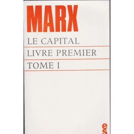 Karl Marx, le Capital, livre premier, 1978 - politique, communisme
