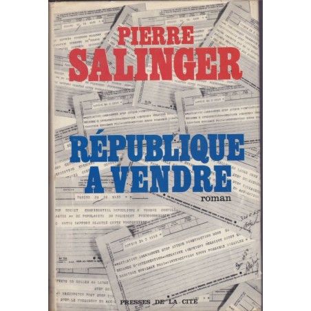 République à vendre, Pierre Salinger, 1971 - roman politique, politique américaine, Etats-Unis