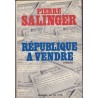 République à vendre, Pierre Salinger, 1971 - roman politique, politique américaine, Etats-Unis