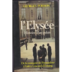 L'Elysée, histoire d'un palais, Georges Poisson, 1979 - présidents de la République, pamphlet politique