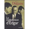 La malédiction d'Edgar, Marc Dugain, 2005 - John Edgar Hoover, politique américaine, Kennedy, FBI,