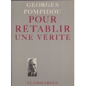 Pour rétablir la vérité, Georges Pompidou, 1982 - Président Pompidou, politique, Général de Gaulle, mai 68,
