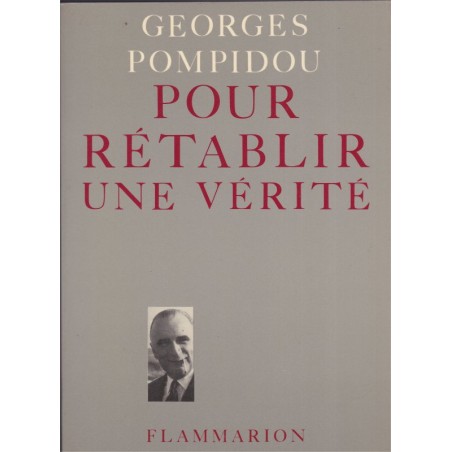 Pour rétablir la vérité, Georges Pompidou, 1982 - politique, Président De Gaulle