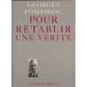Pour rétablir la vérité, Georges Pompidou, 1982 - Président Pompidou, politique, Général de Gaulle, mai 68,