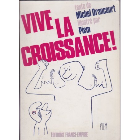 Vive la croissance, Michel Drancourt, illustré par Piem, 1973 - économie, illustrateur