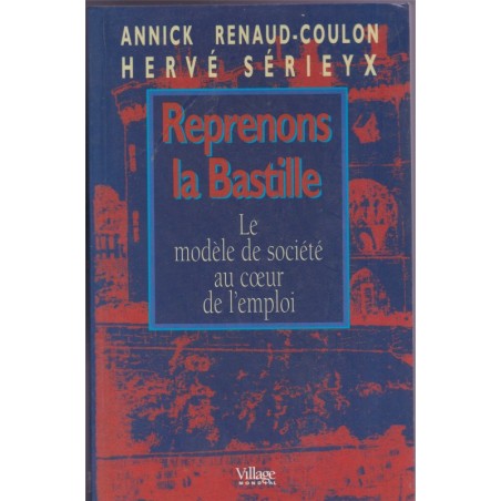 Reprenons la Bastille, Renaud-Coulon et Sérieyx, 1999- économie, sociologie, éducation