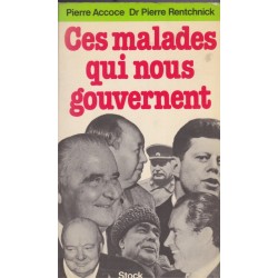 Ces malades qui nous gouvernent, Pierre Accoce et Rentchnick, 1977 - santé hommes politiques, politique,