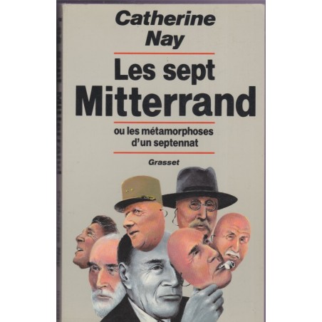 Les sept Mitterrand, Catherine Nay, 1988 - politique, biographie François Mitterrand,