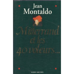 Mitterrand et les 40 voleurs, Jean Motaldo, 1994 - pamphlet politique, socialistes