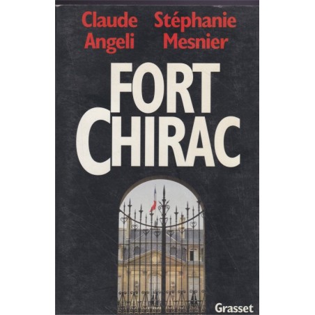 Fort Chirac, Claude Angeli et Stéphanie Mesnier, 1999 - politique, Jacques Chirac, élections présidentielles