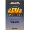 L'Etat spectacle, Roger-Gérard Schwartzenberg, 1977 - hommes politiques, médias
