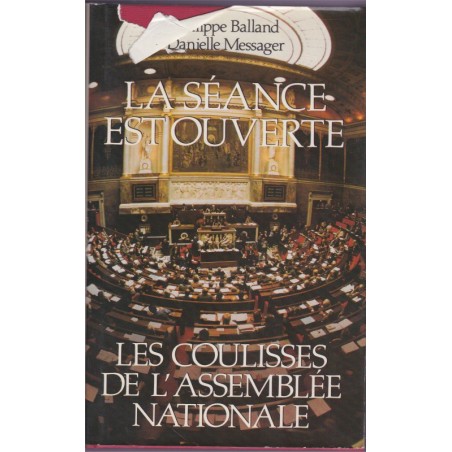 La séance est ouverte, Philippe Balland et Danielle Messager, 1988 - Assemblée Nationale, politique, droit constitutionnel
