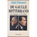 De Gaulle Mitterrand, la marque et la trace, Alain Duhamel, 1991 - politique, président de la République