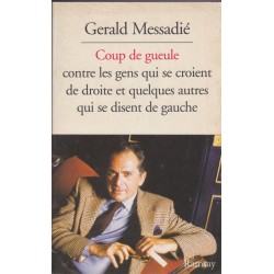 Coup de gueule contre les gens qui se croient de droite, Gerald Messadié, 1995 - pamphlet politique, hommes politiques