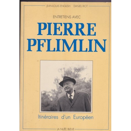 Entretiens avec Pierre Pflimlin, English et Riot, 1989 - politique, gaullisme, Alsace, Europe,